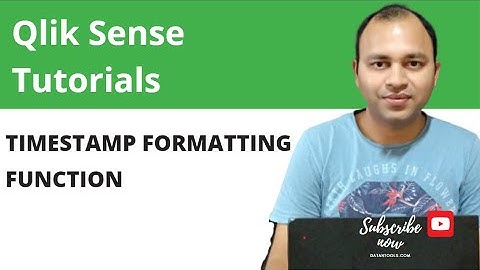 Qlik Sense Time Stamp Formatting Function | Abhishek Agarrwal