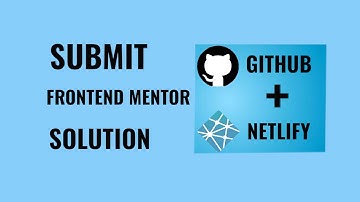 Submit Frontend Mentor Solution | Publish site using Netlify