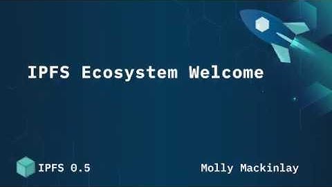 IPFS 0.5 Meetup Ecosystem Update - Molly Mackinlay