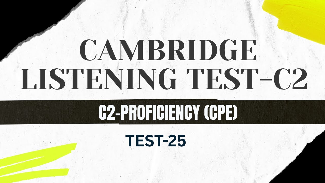 Cambridge C2 Proficiency Listening Test (Hard) | 2025 Format Practice ...