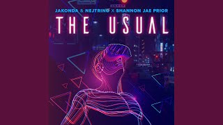 The Usual (No Hopes Extended Remix) - Shannon Jae Prior, JAKONDA & NEJTRINO