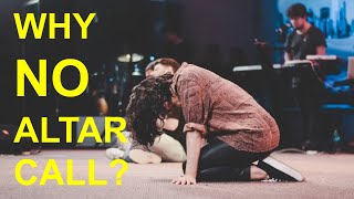 Why NO Altar Call? In Reformed Churches
