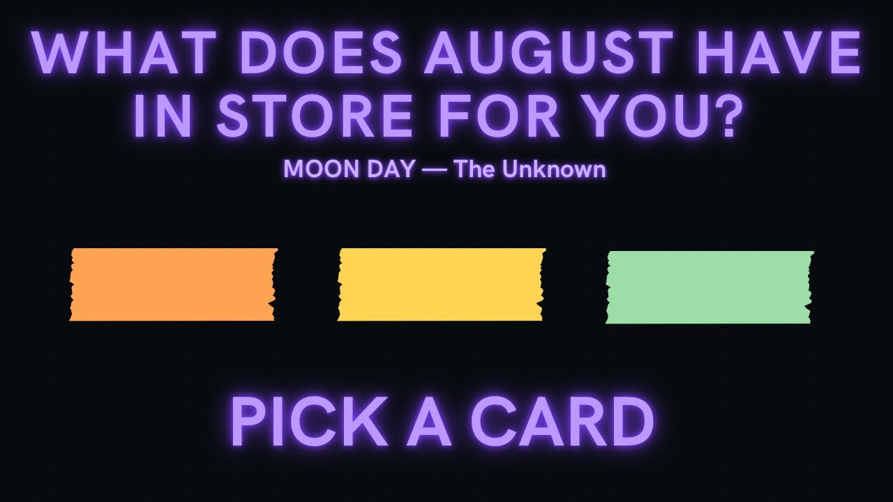 PICK A CARD What Does August Have In Store For You YouTube PICK A CARD What Does August Have In Store For You YouTube
