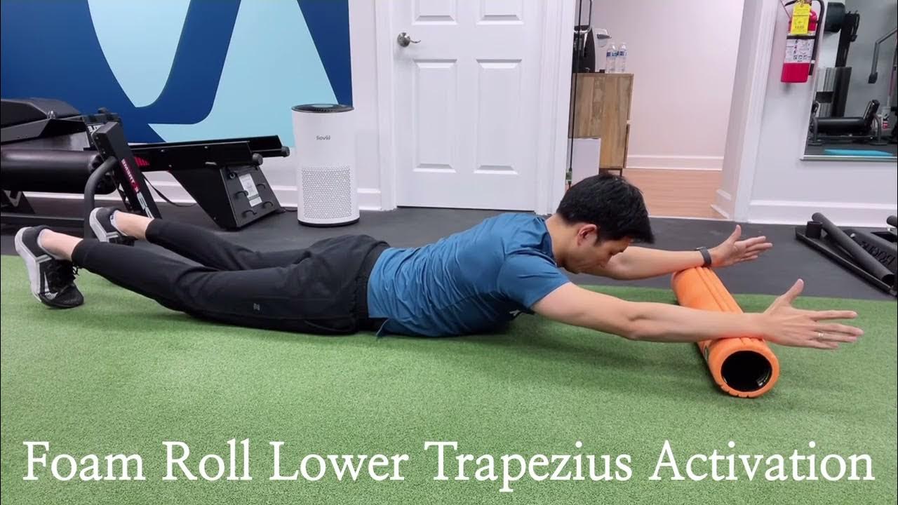 Foam Roll Lower Trapezius Activation (폼롤러 하부승모근 자극 운동) YouTube
