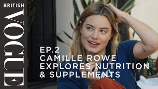 Camille Rowe Explores Nutrition & Supplements | S1, E2 | What on Earth is Wellness? | British Vogue