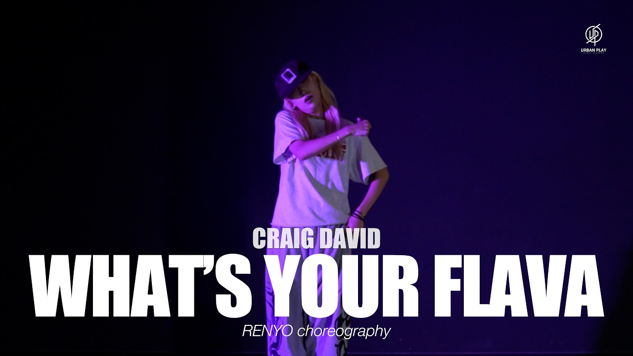 What's Your Flava - Craig David / Renyo Choreography / Urban Play