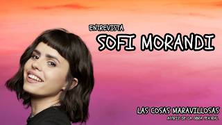 🎙 ENTREVISTA a SOFI MORANDI- Actriz de la obra teatral LAS COSAS MARAVILLOSAS ✍🏻✨🎭