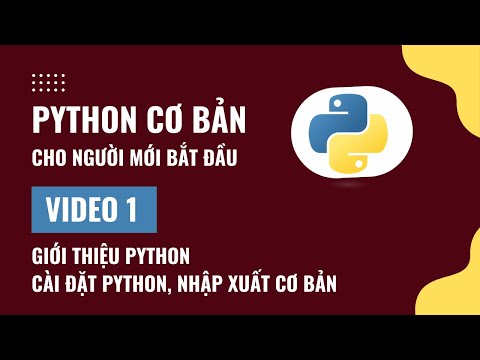 Lập trình Python cơ bản – Video 1: Giới thiệu Python, cài đặt Python, nhập xuất cơ bản