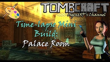 TRLE Building Time-lapse Mini Build: Palace Room