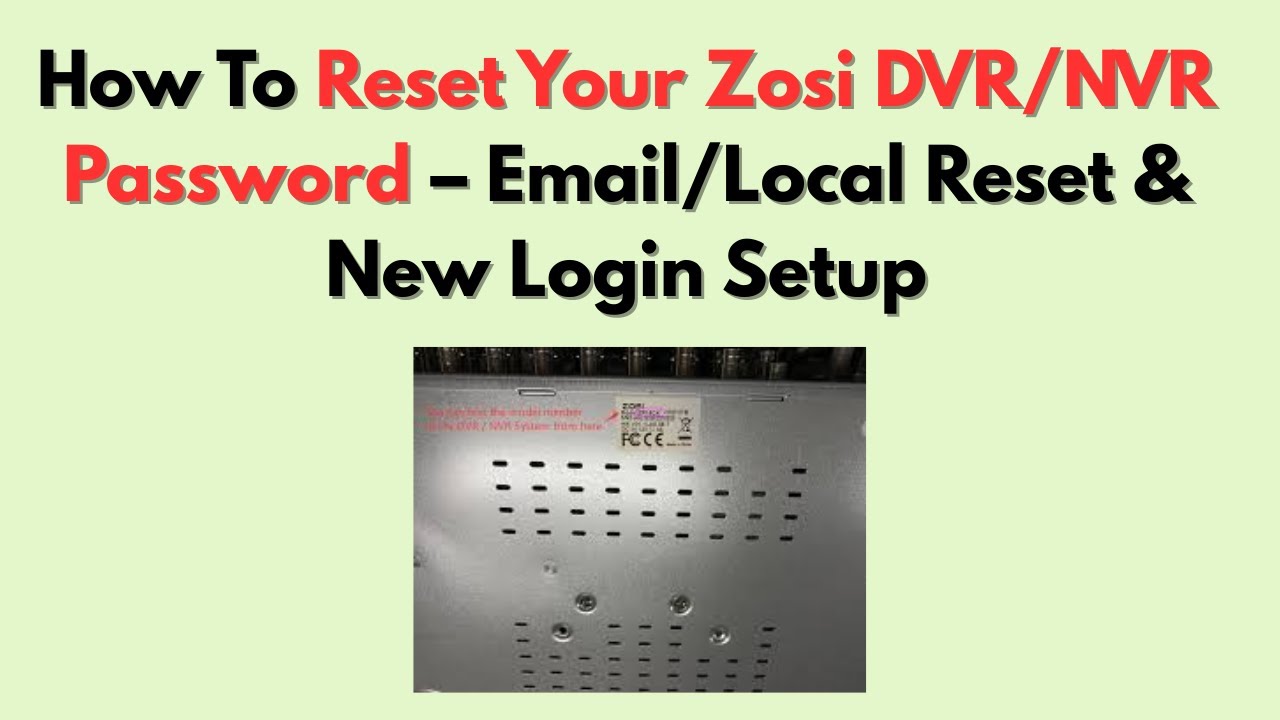 How To Reset Your Zosi DVR/NVR Password – Email/Local Reset & New