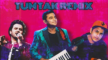 TUM TAK REMIX | A.R. RAHMAN | JAVED ALI | ZAIN ALI ZEESHAN ( FULL VERSION)
