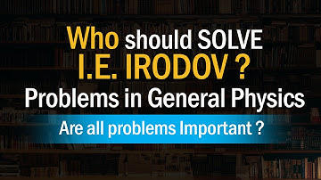 Who should solve IE IRODOV ? | Are all problems relevant ?🤔 | IIT JEE Physics | Mohit Goenka