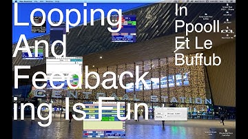 Looping And Feedbacking Is Fun. Careful W/ That Overload Eug..In Ppooll Et Le Buffub //