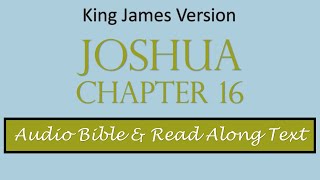 Joshua 16 | KJV DRAMATIZED AUDIO BIBLE WITH TEXT