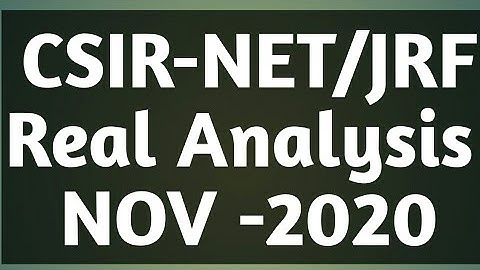 CSIR NET NOV- 2020 | PAPER DISCUSSION | Real ANALYSIS(II-Shift)