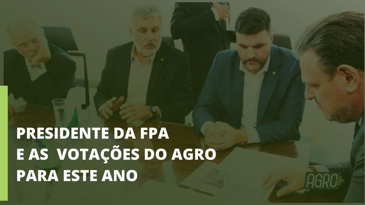 Presidente da FPA e Prioridades de Votação para o Agro