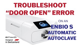 How to Troubleshoot a Door Open Error on the Enbio S