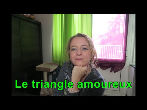 Vidéo: Triangle Amoureux : Pourquoi Et Pourquoi