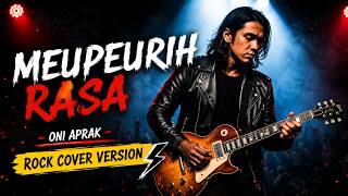 Meupeurih Rasa - Oni Aprak I Rock Cover Version