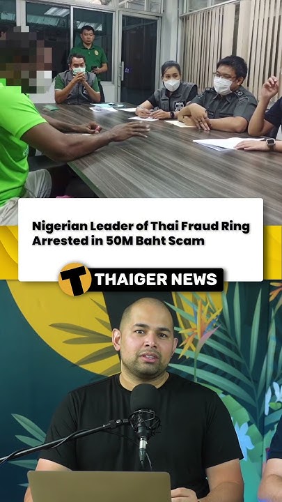 nigerian-leader-of-thai-fraud-ring-arrested-in-50m-baht-scam-thailand