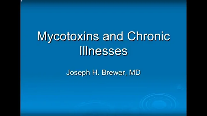 Mycotoxins and Chronic Illnesses by  Joseph Brewer