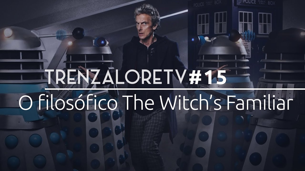 TrenzaloreTV #15: O filosófico The Witch's Familiar