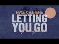 MVCA & Mahama - Letting You Go (Lyrics) ft. maybealice