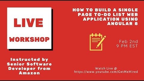 Live Workshop : How to Build a Single Page To-do List Web Application using Angular 8