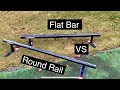 Which Rail Is Better || Round Rail VS Flat Bar