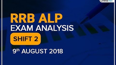 RRB ALP Science + Current Affairs exam questions asked in Shift 2, Aug 9 2018 (Part 2)