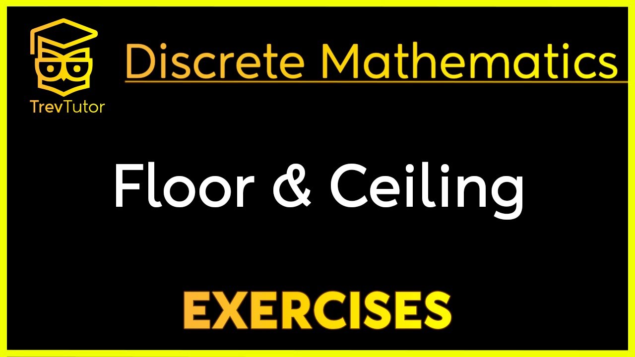 Discrete Mathematics Floor And Ceiling Examples