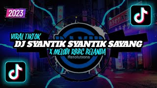 DJ SYANTIK SYANTIK SAYANG X MELODI RBBC BELANDA VIRAL FYP DI TIKTOK!!!