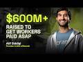 This Founder raised $600M+ to help workers get paid faster