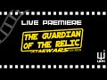 LIVE PREMIERE : The Guardian Of The Relic | UPH Films 2022