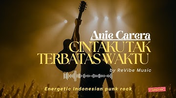 CINTAKU TAK TERBATAS WAKTU-Anie Carera (COVER) #slowrock