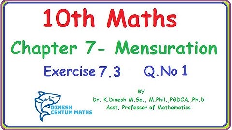 10th Maths | Chapter 7 - Mensuration  | Exercise 7.3 | Question Number 1