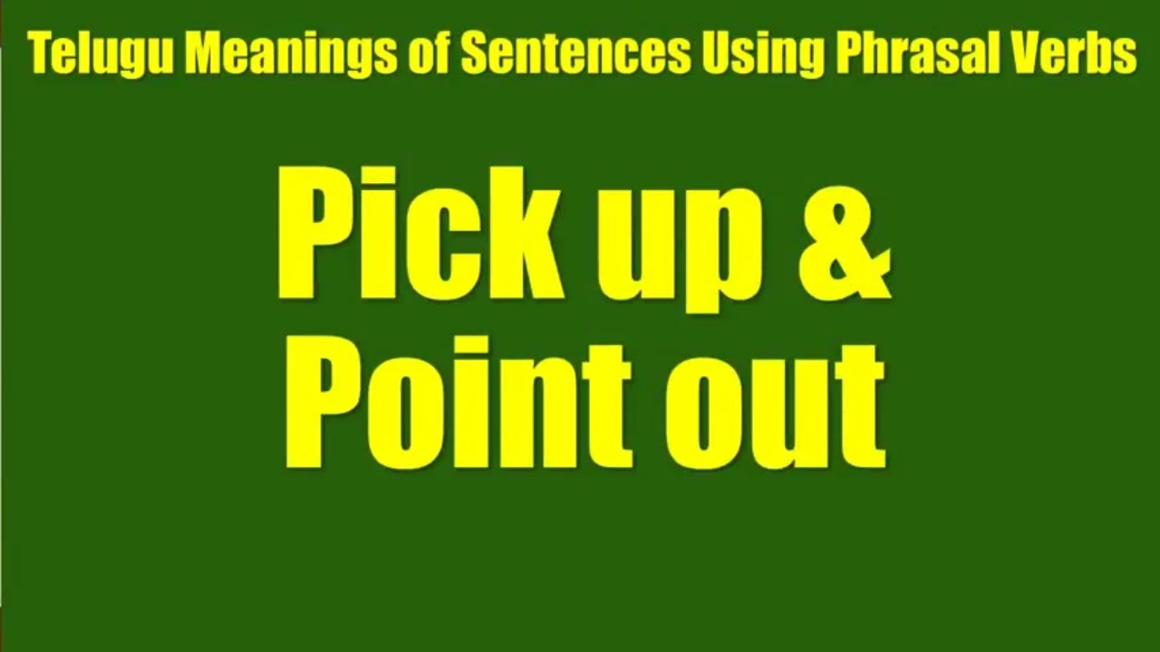 Phrasal Verbs In Telugu Day 33 Pick Up And Point Out PR Learning phrasal-verbs-in-telugu-day-33-pick-up-and-point-out-pr-learning