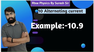 RBSE Physics class-12th, chapter:-10, Alternative Current, Example:-10.9