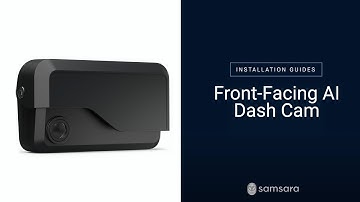 Samsara Installation Guide: Front-Facing AI Dash Cam