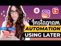 Schedule and Automate Your Instagram Posts Using LATER | LATER App Tutorial
