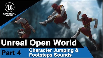 Unreal Character jumping and footsteps sounds : UE4 Open World tutorials #4