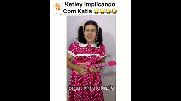 ketley implicando com katia