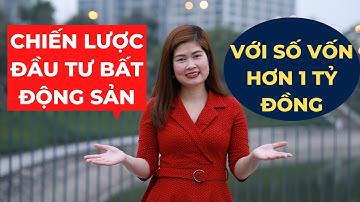 Chiến Lược Đầu Tư Bất Động Sản Với Số Vốn Hơn 1 Tỷ Đồng I VŨ THANH VÂN OFFICIAL