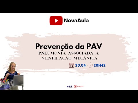 Prevenção da PAV - Pneumonia Associada à Ventilação Mecânica.