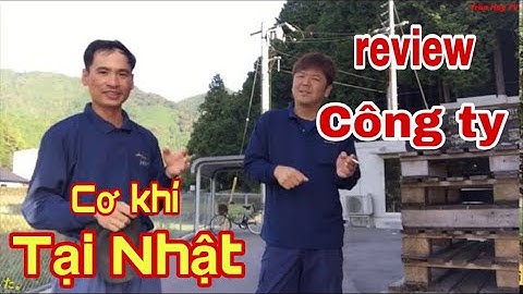 Công Ty Cơ Khí tại Nhật có Gì? Cuộc Sống Nhật Bản/ Xuất Khẩu Lao Động Nhật Bản/ Trần Huy TV.