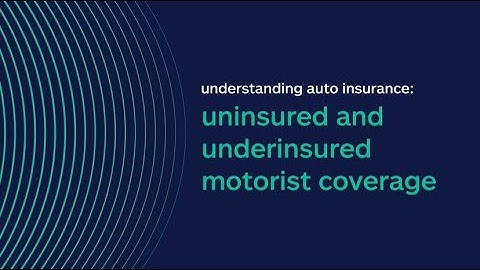 Understanding Auto Insurance: Uninsured/Underinsured Motorist Coverage