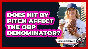 Does Hit By Pitch Affect The OBP Denominator?
