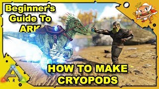 How to Get Started in ARK - A Beginners Guide - How To Make Cryopods - Ark: Survival Evolved [S4E10]