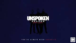 Unspoken - &quot;You&#39;ve Always Been&quot; [Acoustic] (Official Audio Video)