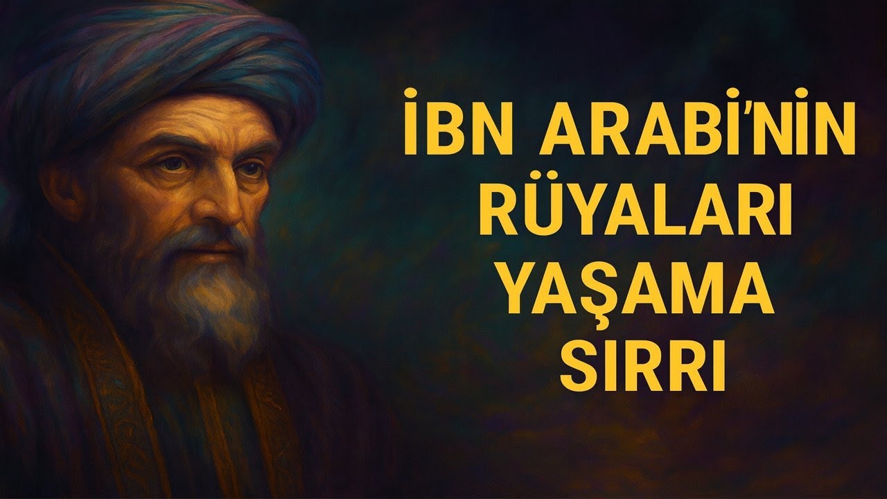 İbn Arabî’nin Rüyaları Yaşama Sırrı